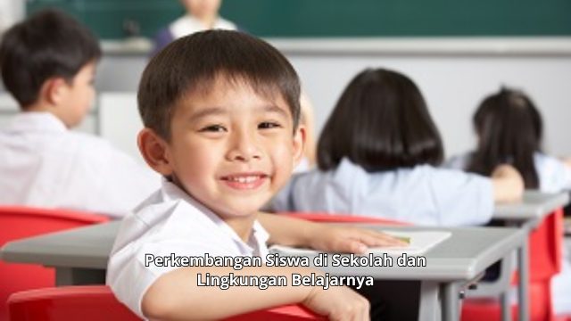Perkembangan Siswa di Sekolah