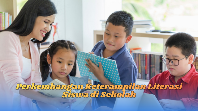 Perkembangan Keterampilan Literasi Siswa