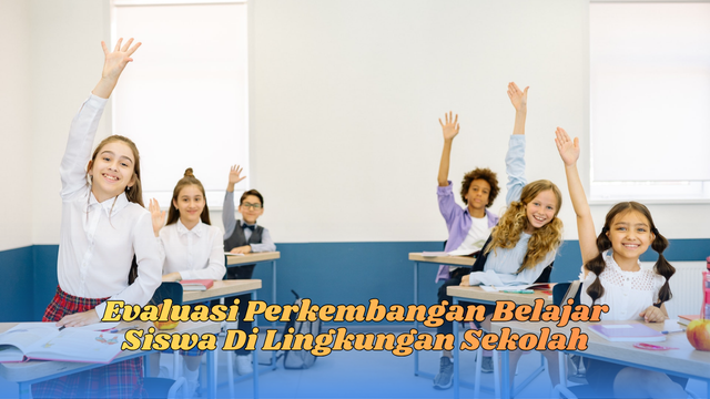 Evaluasi Perkembangan Belajar Siswa
