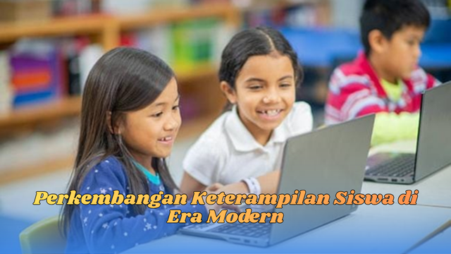 Perkembangan Keterampilan Siswa